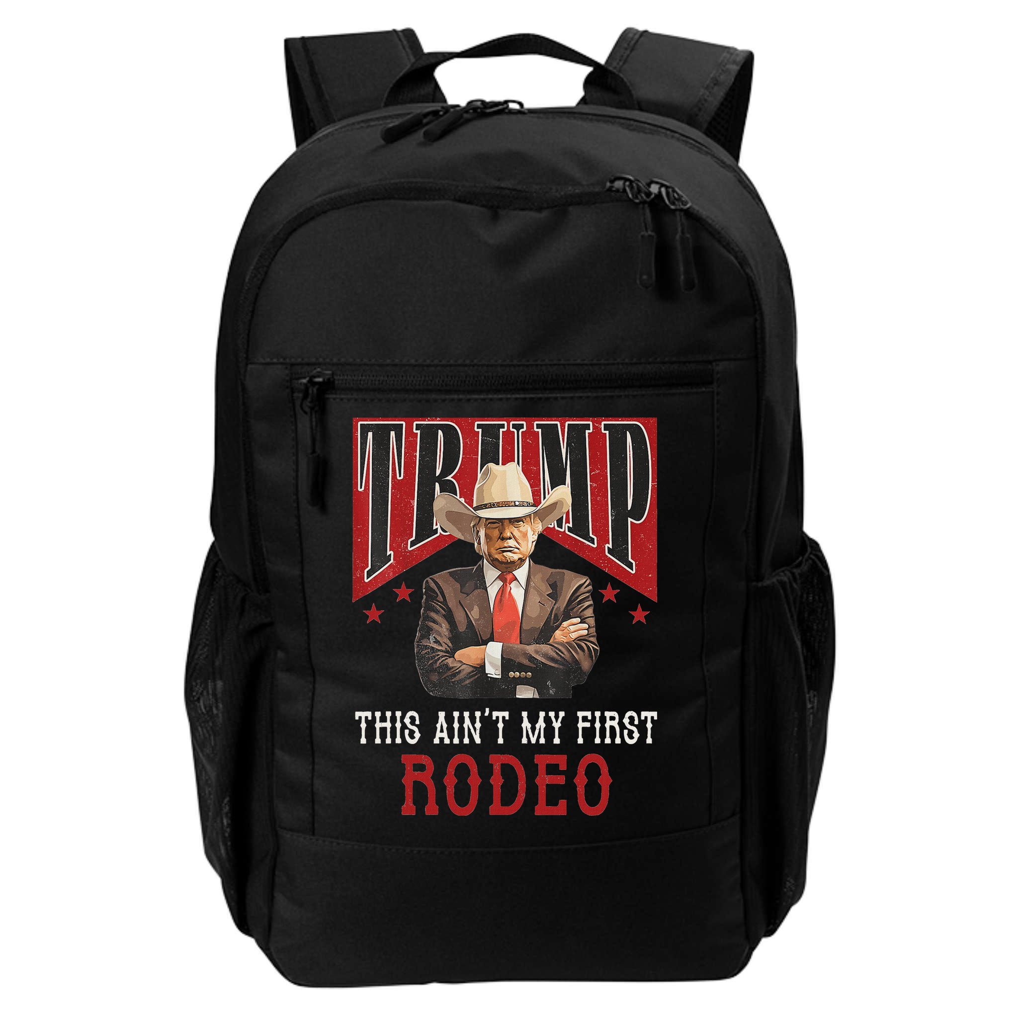 AinT My First Rodeo Western Cowboy Funny Trump Backpack