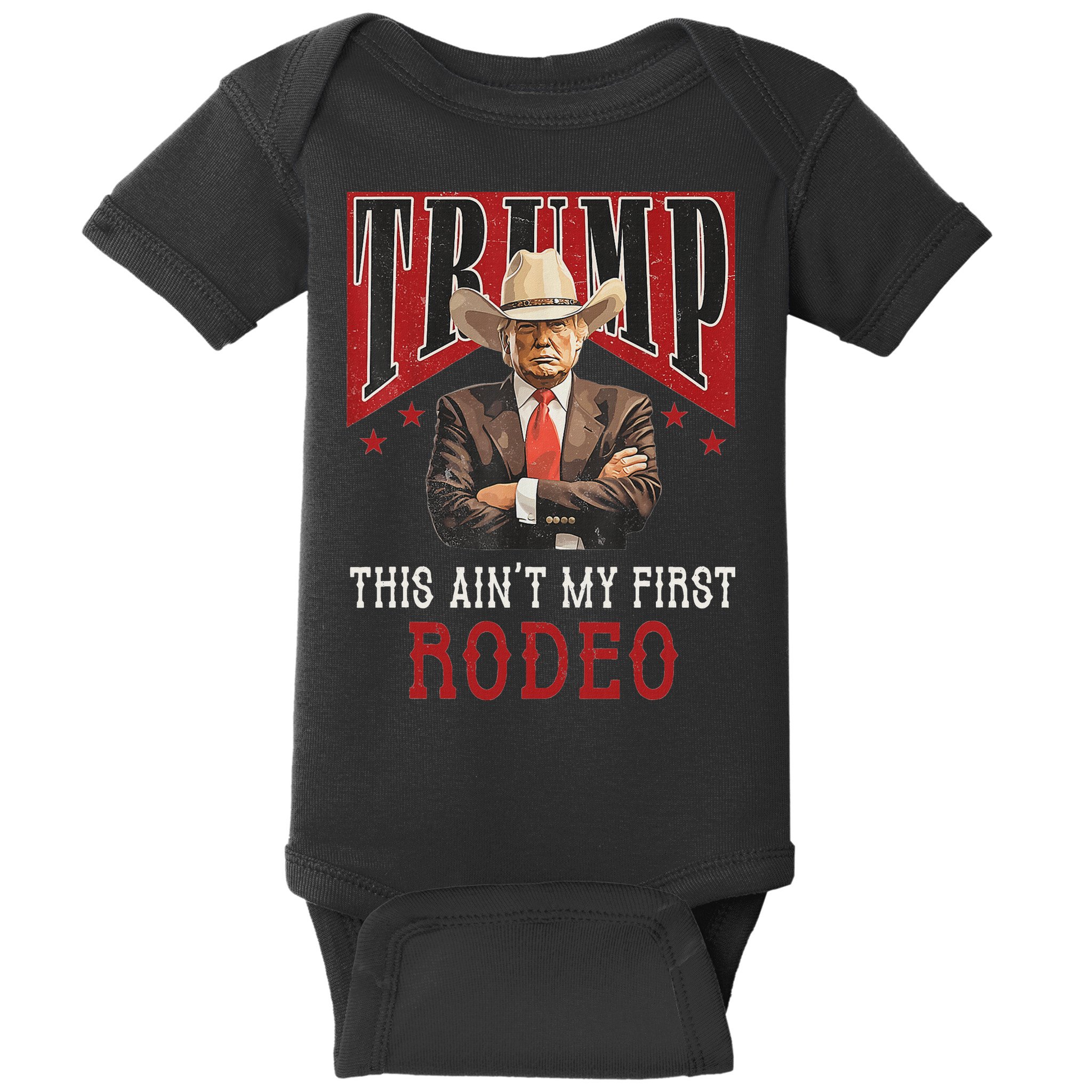 AinT My First Rodeo Western Cowboy Funny Trump Baby Bodysuit