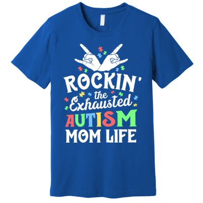 Autism Mama Gift Rockin' The Exhausted Autism Mom Life Funny Gift Premium T-Shirt