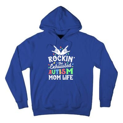 Autism Mama Gift Rockin' The Exhausted Autism Mom Life Funny Gift Tall Hoodie