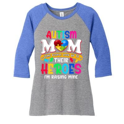 Autism Mom Gift Some People Look Up To Their Heroes Meaningful Gift Women's Tri-Blend 3/4-Sleeve Raglan Shirt