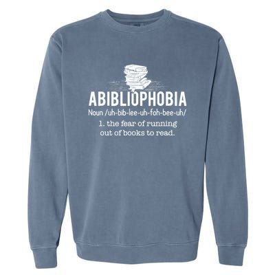 Abibliophobia Meaningful Gift Funny Reading Bookworm Reader Gift Garment-Dyed Sweatshirt