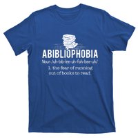 Abibliophobia Meaningful Gift Funny Reading Bookworm Reader Gift T-Shirt