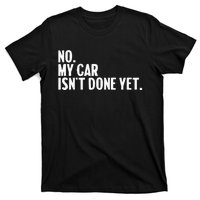 Auto Mechanic Garage Joke For Car Guy Lover Racer Enthusiast T-Shirt