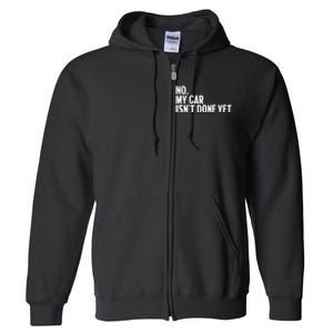 Auto Mechanic Garage Joke For Car Guy Lover Racer Enthusiast Full Zip Hoodie