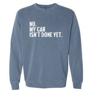 Auto Mechanic Garage Joke For Car Guy Lover Racer Enthusiast Garment-Dyed Sweatshirt