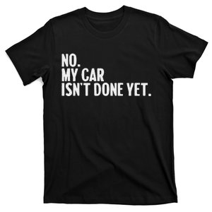 Auto Mechanic Garage Joke For Car Guy Lover Racer Enthusiast T-Shirt