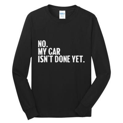 Auto Mechanic Garage Joke For Car Guy Lover Racer Enthusiast Tall Long Sleeve T-Shirt