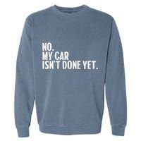 Auto Mechanic Garage Joke For Car Guy Lover Racer Enthusiast Garment-Dyed Sweatshirt