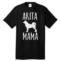 Akita Mama Gift Akita Mom Pet Dog Owner Mother Tall T-Shirt