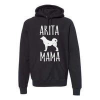 Akita Mama Gift Akita Mom Pet Dog Owner Mother Premium Hoodie