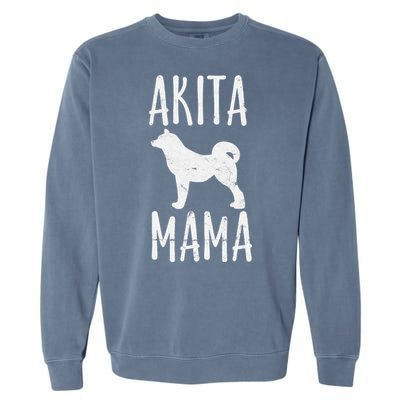 Akita Mama Gift Akita Mom Pet Dog Owner Mother Garment-Dyed Sweatshirt