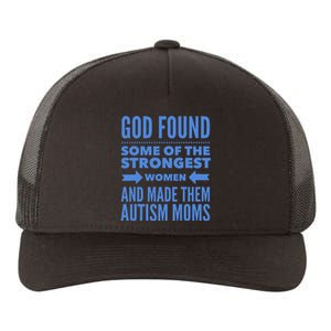 Autism Mom God Found The Strongest Women & Made Autism Moms Yupoong Adult 5-Panel Trucker Hat