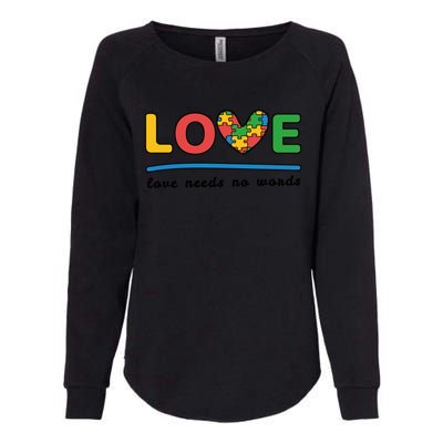 Autism Meaningful Gift Love Needs No Words Gift Womens California Wash Sweatshirt