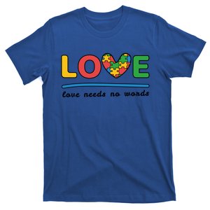 Autism Meaningful Gift Love Needs No Words Gift T-Shirt