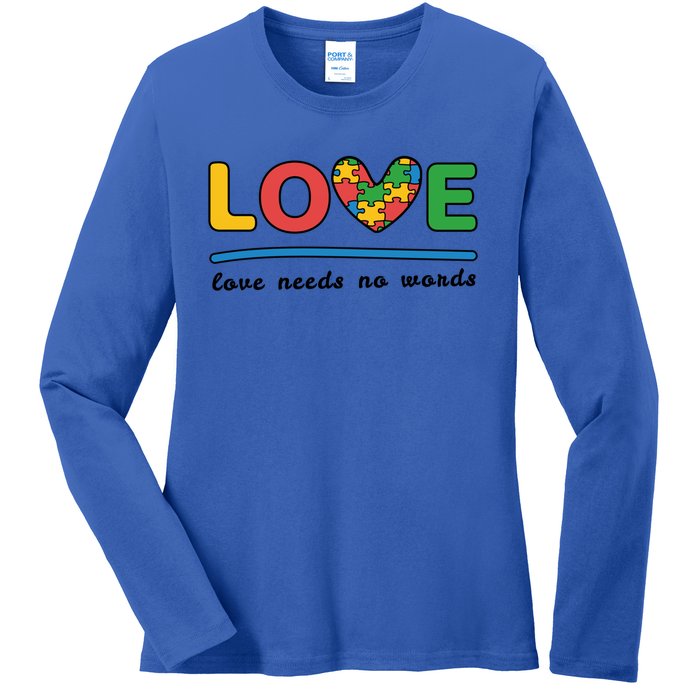 Autism Meaningful Gift Love Needs No Words Gift Ladies Long Sleeve Shirt