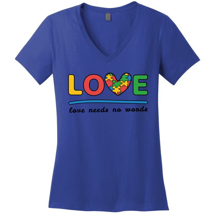 Autism Meaningful Gift Love Needs No Words Gift Women's V-Neck T-Shirt