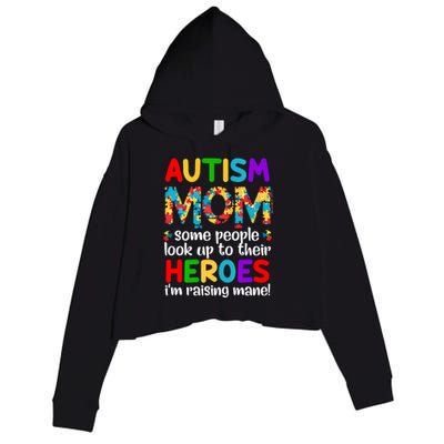 Autism Mom Gift Some People Look Up To Their Heroes Gift Crop Fleece Hoodie