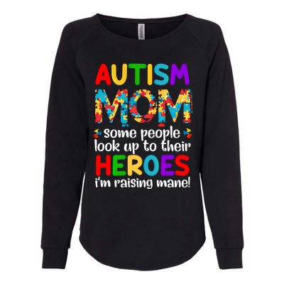 Autism Mom Gift Some People Look Up To Their Heroes Gift Womens California Wash Sweatshirt