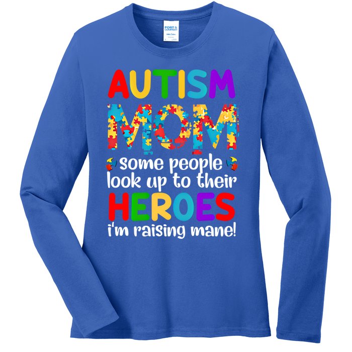 Autism Mom Gift Some People Look Up To Their Heroes Gift Ladies Long Sleeve Shirt