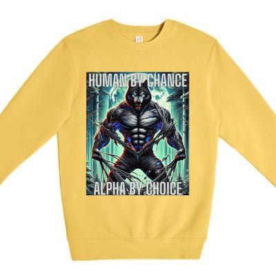 Alpha Male Human By Chance Alpha By Choice Alpha Wolf Premium Crewneck Sweatshirt