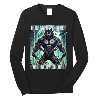 Alpha Male Human By Chance Alpha By Choice Alpha Wolf Long Sleeve Shirt