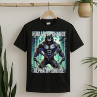 Alpha Male Human By Chance Alpha By Choice Alpha Wolf T-Shirt