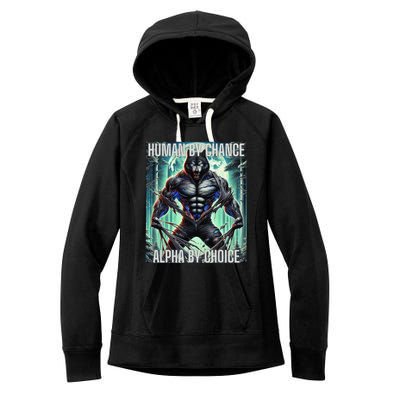 Alpha Male Human By Chance Alpha By Choice Alpha Wolf Women's Fleece Hoodie