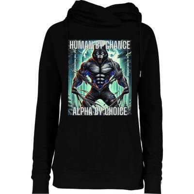 Alpha Male Human By Chance Alpha By Choice Alpha Wolf Womens Funnel Neck Pullover Hood