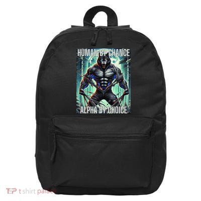 Alpha Male Human By Chance Alpha By Choice Alpha Wolf 16 in Basic Backpack