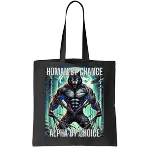 Alpha Male Human By Chance Alpha By Choice Alpha Wolf Tote Bag