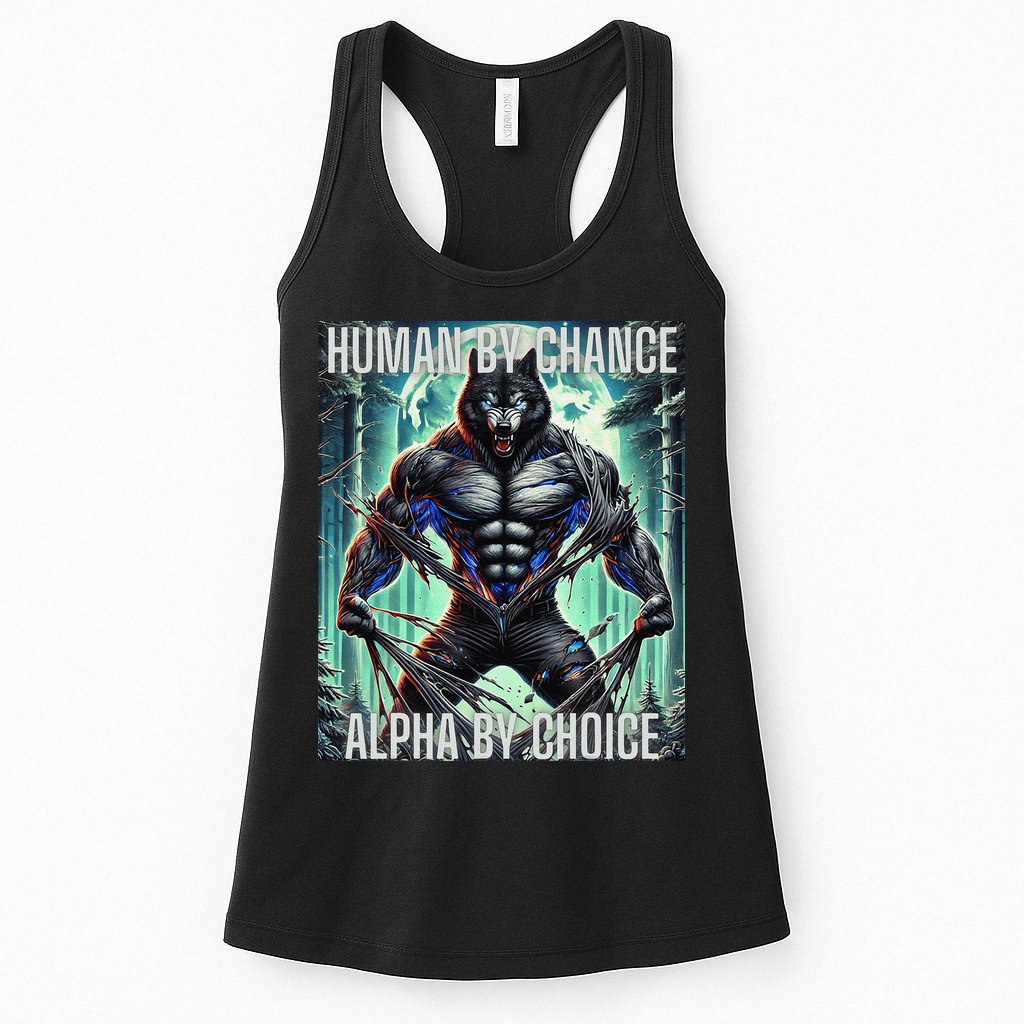 Alpha Male Human By Chance Alpha By Choice Alpha Wolf Womens Tank Top