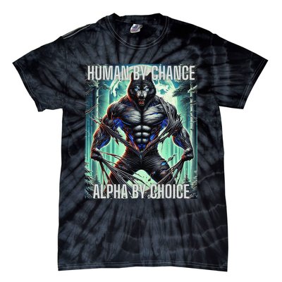 Alpha Male Human By Chance Alpha By Choice Alpha Wolf Tie-Dye T-Shirt