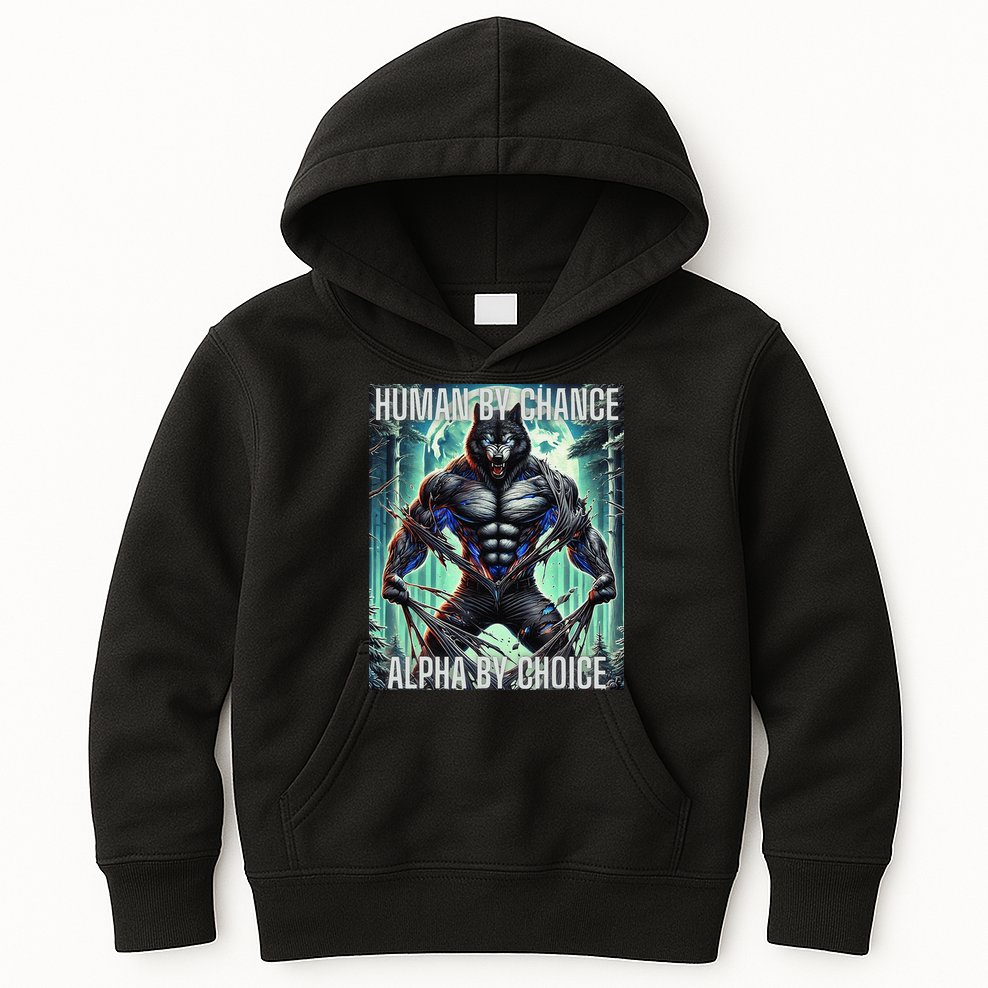Alpha Male Human By Chance Alpha By Choice Alpha Wolf Kids Hoodie
