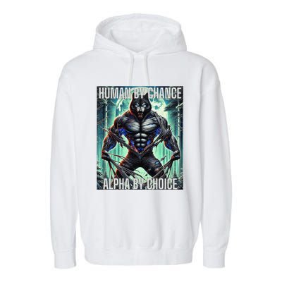 Alpha Male Human By Chance Alpha By Choice Alpha Wolf Garment-Dyed Fleece Hoodie