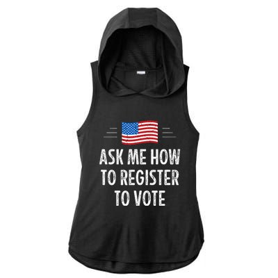 Ask Me How To Register To Vote Ladies PosiCharge Tri-Blend Wicking Draft Hoodie Tank