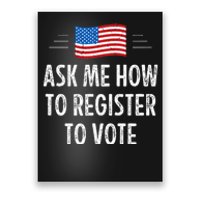 Ask Me How To Register To Vote Poster