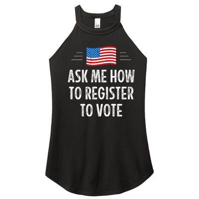 Ask Me How To Register To Vote Women’s Perfect Tri Rocker Tank