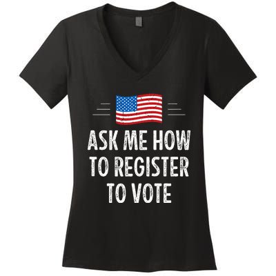 Ask Me How To Register To Vote Women's V-Neck T-Shirt