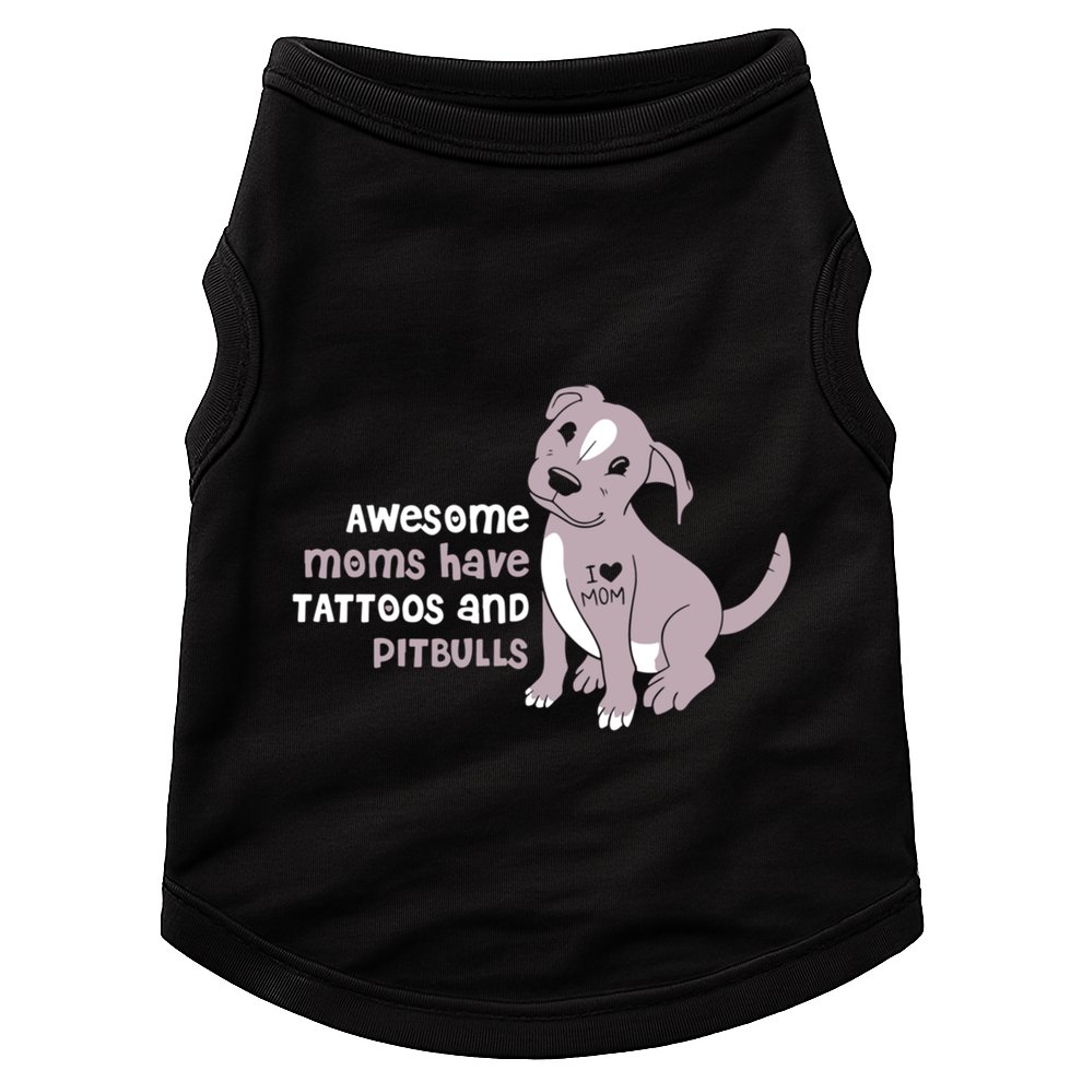 Awesome Moms Have Tattoos And Pitbulls Pit Bull Terrier Meaningful Gift Doggie Tank