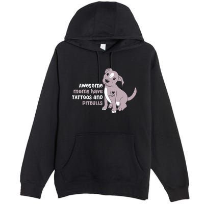Awesome Moms Have Tattoos And Pitbulls Pit Bull Terrier Meaningful Gift Premium Pullover Hoodie