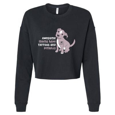 Awesome Moms Have Tattoos And Pitbulls Pit Bull Terrier Meaningful Gift Cropped Pullover Crew