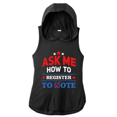 Ask Me How To Register To Vote Election Voter Registration Ladies PosiCharge Tri-Blend Wicking Draft Hoodie Tank