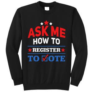 Ask Me How To Register To Vote Election Voter Registration Sweatshirt