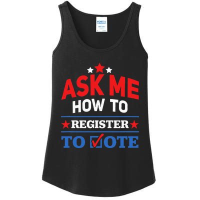 Ask Me How To Register To Vote Election Voter Registration Ladies Essential Tank