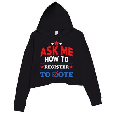 Ask Me How To Register To Vote Election Voter Registration Crop Fleece Hoodie