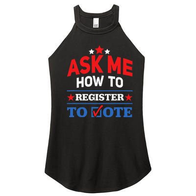 Ask Me How To Register To Vote Election Voter Registration Women’s Perfect Tri Rocker Tank