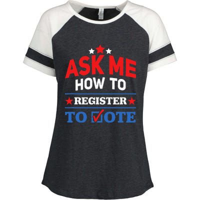 Ask Me How To Register To Vote Election Voter Registration Enza Ladies Jersey Colorblock Tee