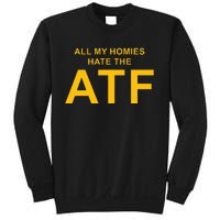 All My Homies Hate The Atf Quote Sweatshirt