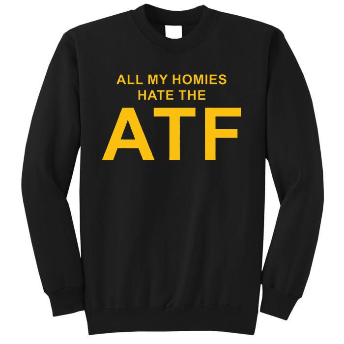 All My Homies Hate The Atf Quote Sweatshirt